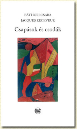 Bthori Csaba; Jacques Receveur - Csapsok s csodk