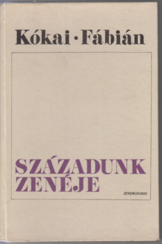 K�kai Rezs�-F�bi�n Imre - Sz�zadunk zen�je