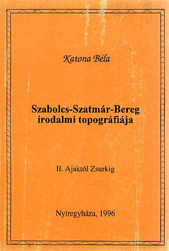 Szabolcs-Szatmr-Bereg irodalmi topogrfija II.ktet