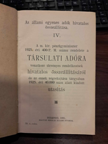 Az llami egyenes adk hivatalos sszellitsa IV. A m. kir. pnzgyminiszter 1925. vi 400/P.M. szmu rendelete a TRSULATI ADRA vonatkoz trvnyes rendelkezsek hivatalos sszelltsrl s az ennek vgrehajtsa trgyb