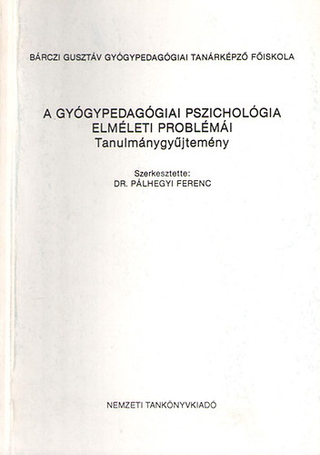 Dr. Plhegyi Ferenc szerk. - A gygypedaggiai pszicholgia elmleti problmi (Tanulmnygyjtemny)