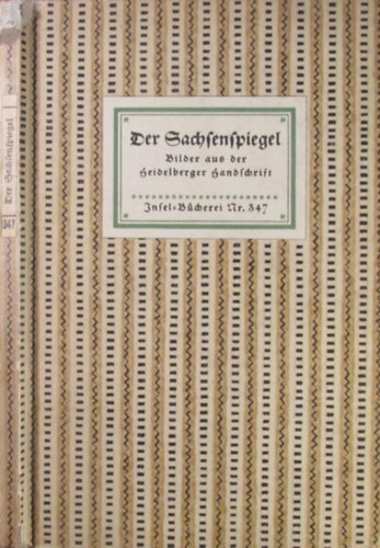 Eberhard Freiherrn Künssberg - Der Sachsenspiegel. Bilder aus der Heildelberger Handschrift