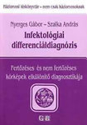 Nyerges G�bor-Szalka Andr�s - Infektol�giai differenci�ldiagn�zis- Fert�z�ses �s nem fert�z�ses k�rk�pek elk�l�n�t� diagnosztik�ja