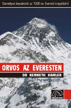 Dr. Kenneth Kamler - Orvos az Everesten - Szemlyes beszmol a '96-os Everest-tragdirl