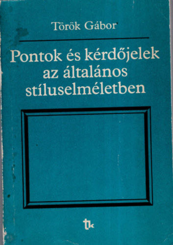 Pontok s krdjelek az ltalnos stluselmletben