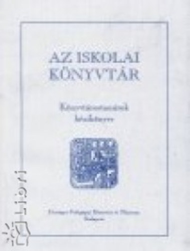 Az iskolai k�nyvt�r K�NYVT�ROSTAN�ROK K�ZIK�NYVE