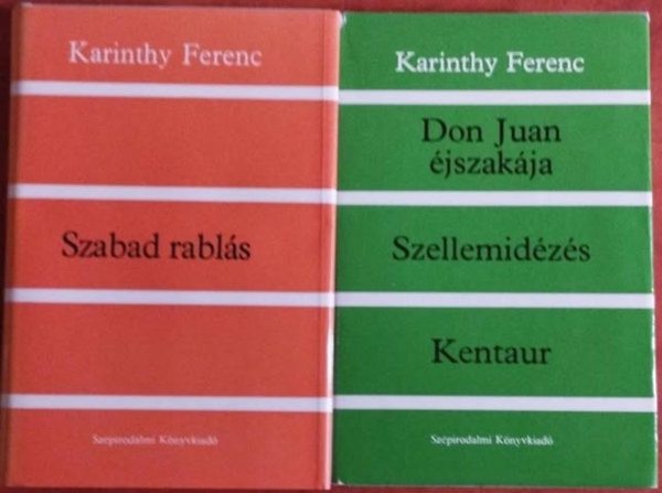2db Karinthy Ferenc: Don Juan jszakja/Szellemidzs/Kentaur+Szabad rabls