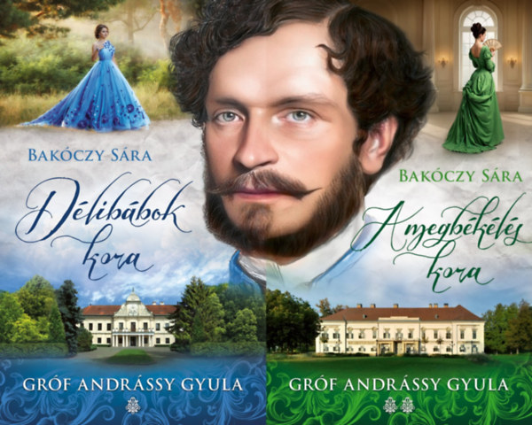 Grf Andrssy Gyula 1-2.: Dlibbok kora + A megbkls kora