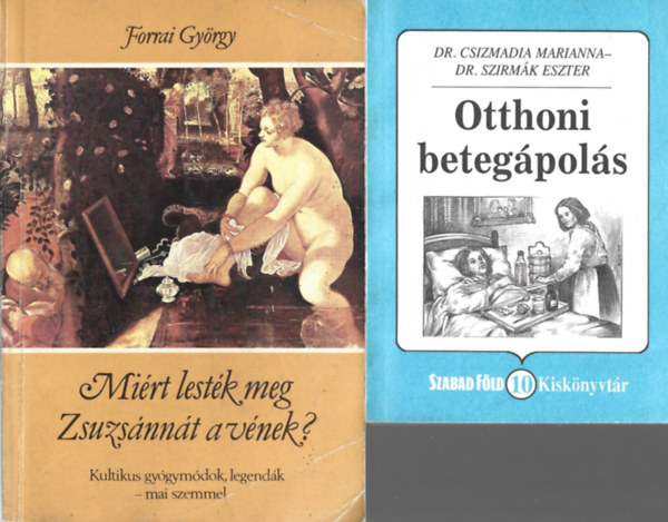 2 db knyv, Dr. Csizmadia Marianna - Dr. Szirmk Eszter: tthni betegpols, Forrai Gyrgy: Mirt lestk meg Zsuzsnt a vnek?