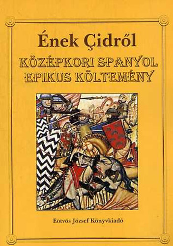 �nek Cidr�l. K�z�pkori spanyol epikus k�ltem�ny