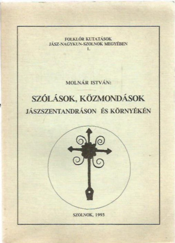 Szlsok, kzmondsok Jszszentandrson s krnykn
