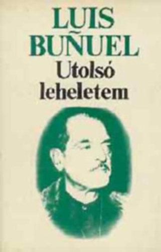 Ingmar Bergman, Szergej Eizenstein Luis Bunuel - Utols� leheletem + Laterna Magica + Premier pl�nban (3 k�nyv)