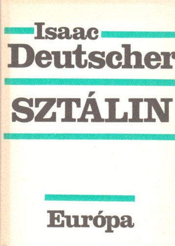 Isaac Deutscher - Sztlin - Politikai letrajz