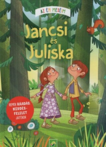 Jancsi s Juliska - Az n mesim