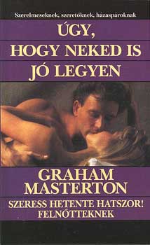 Graham Masterton - �gy, hogy neked is j� legyen