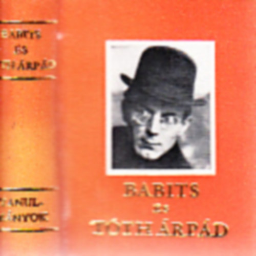 T�gl�s J�nos G�l Istv�n - Babits �s T�th �rp�d (minik�nyv)