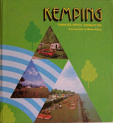 Kemping - Tervez�s, �p�t�s, �zemeltet�s