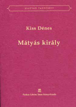 Kiss Dnes - Mtys kirly - magyar tanknyv