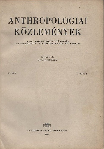 Anthropologiai Kzlemnyek (A Magyar Biolgiai Trsasg Anthropologiai Szakosztlynak folyirata) XI. ktet / 3-4.fzet