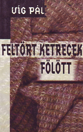 Feltrt ketrecek fltt - Versek