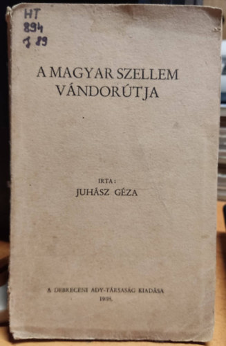 Juhsz Gza - A magyar szellem vndortja