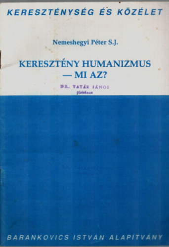 Keresztny humanizmus. -Mi az?