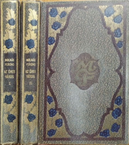 Molnár Ferenc - Az éhes város I-II.