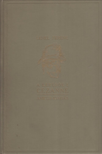 Lehel Ferenc - A keres�k I.: C�zanne