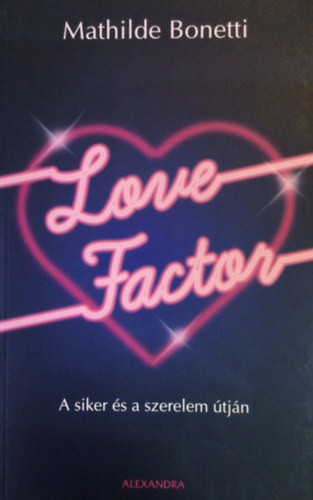 Love Factor - A siker s a szerelem tjn