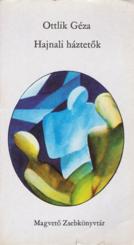 Ottlik G�za - Hajnali h�ztet�k