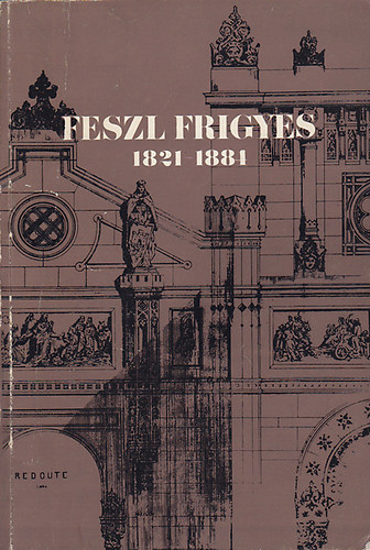 Feszl Frigyes (Killts a Budapesti Trtneti Mzeumban 1984.)