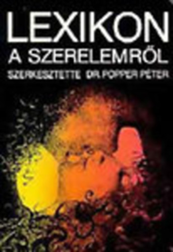 Dr. Popper Péter (szerk.) - Lexikon a szerelemről