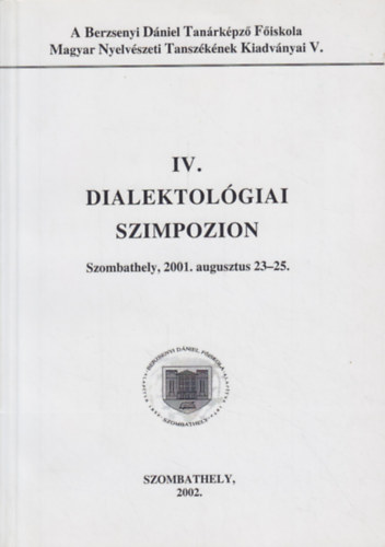 Szab Gza - Molnr Zoltn - Guttmann Mikls  (szerk.) - Dialektolgiai szimpozion IV.