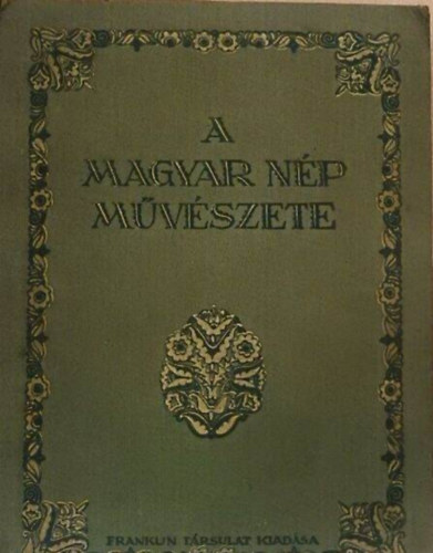 A magyar n�p m�v�szete I-III.