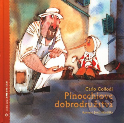 Juraj Martiska  Carlo Collodi (illus.) - Pinocchiove Dobrodruzstv (knizn edcia SME Pre Deti)