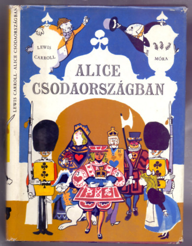 Lewis Carroll - Alice Csodaorszgban (Alice's Adventures in Wonderland - Meseregny)