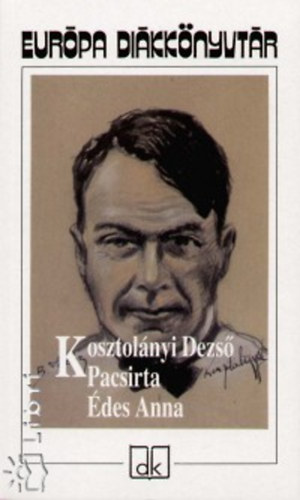Kosztolnyi Dezs - Pacsirta - des Anna