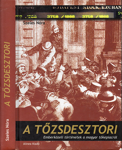 A tzsdesztori - Emberkzeli trtnetek a magyar tkepiacrl