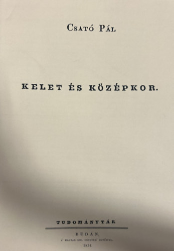 Csat� P�l - Kelet �s k�z�pkor (hasonm�s kiad�s)