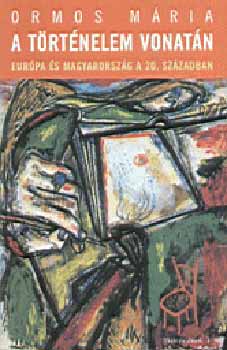 Ormos Mria - A trtnelem vonatn
