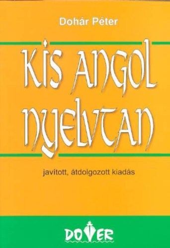Kis angol nyelvtan (20. jav�tott, �tdolgozott kiad�s)