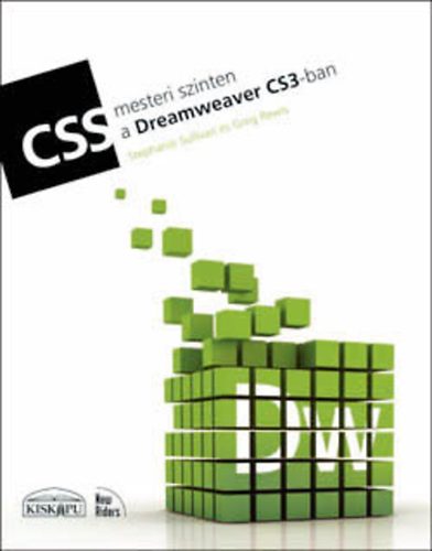 Stephanie Sullivan; Greg Rewis - CSS mesteri szinten a Dreamweaver CS3-ban