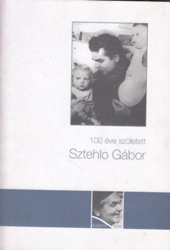 100 �ve sz�letett Sztehlo G�bor