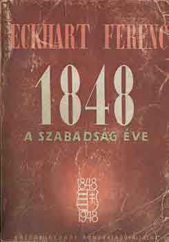 Echkart Ferenc - 1848 a szabadsg ve