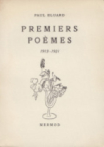 Paul Eluard - Premiers poémes 1913-1921