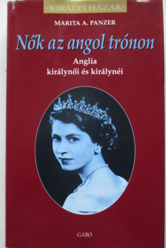 Nk az angol trnon- Anglia kirlyni s kirlyni (Kirlyi Hzak)