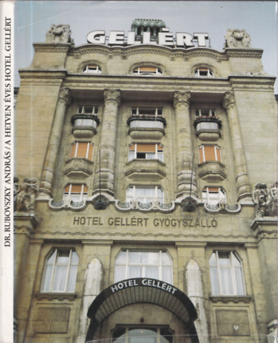 Dr. Rubovszky Andr�s - Hotel Gell�rt - DEDIK�LT!