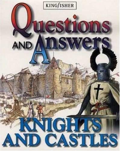 Questions and Answers: Knights and Castles (KingFischer)