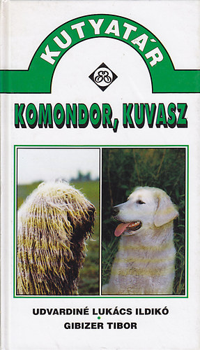 Udvardin L.-Gibizer T. - Komondor, kuvasz (kutyatr)