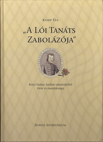 "A li tants zabolzja" I-III. ktet. - Berei Farkas Andrs vndorklt lete s munkssga (1170-1832) - munkinak bibliogrfija